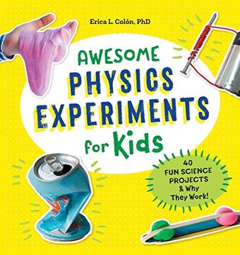 portada Awesome Physics Experiments for Kids: 40 fun Science Projects and why They Work (in English)