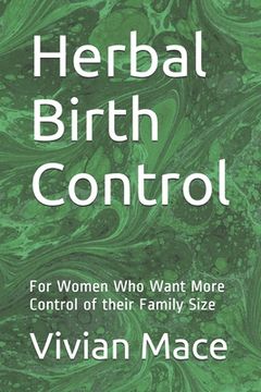 portada Herbal Birth Control: For Women Who Want More Control of their Family Size (en Inglés)