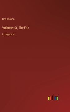 portada Volpone; Or, The Fox: in large print (en Inglés)