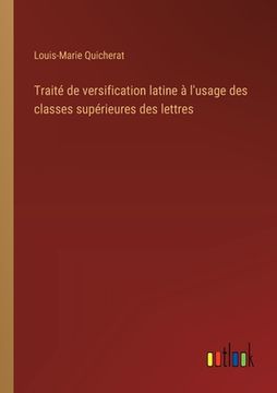 portada Traité de versification latine à l'usage des classes supérieures des lettres (en Francés)