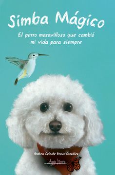 portada Simba Mágico: El Perro Maravilloso que Cambió mi Vida Para Siempre (Spanish Edition)