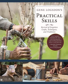 portada Gene Logsdon'S Practical Skills: A Revival of Forgotten Crafts, Techniques, and Traditions (en Inglés)