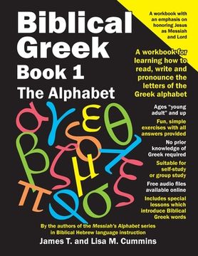 portada Biblical Greek Book 1: The Alphabet: A workbook for learning how to read, write and pronounce the letters of the Greek alphabet (en Inglés)