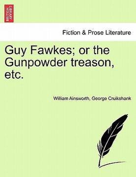 portada guy fawkes; or the gunpowder treason, etc. (en Inglés)