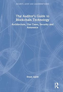 portada The Auditor’S Guide to Blockchain Technology: Architecture, use Cases, Security and Assurance (Internal Audit and it Audit) (en Inglés)