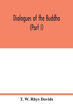 portada Dialogues of the Buddha (Part I) (in English)