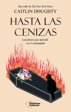 portada Hasta las Cenizas: Lecciones que Aprendí en el Crematorio