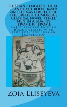 portada RUSSIAN - ENGLISH  DUAL - LANGUAGE BOOK  based on THE MASTERPIECE OF THE BRITISH HUMOROUS Classical Novel  THREE MEN IN A BOAT by JEROME K. JEROME: ... with Page-for-Page Russian Translation