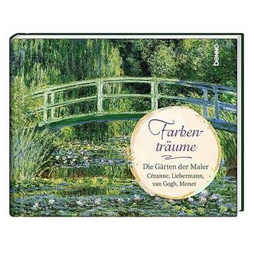 portada Farbenträume: Die Gärten der Maler Cézanne, Liebermann, van Gogh, Monet (en Alemán)