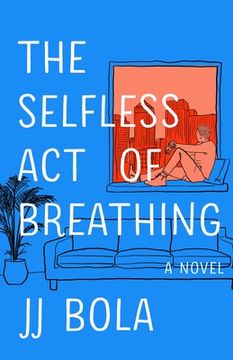 portada The Selfless act of Breathing: A Novel (en Inglés)