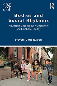 portada Bodies and Social Rhythms: Navigating Unconscious Vulnerability and Emotional Fluidity (Psychoanalysis in a new key Book Series) 