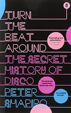 portada Turn the Beat Around: The History of Disco: The Rise and Fall of Disco (en Inglés)
