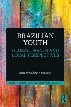 portada Brazilian Youth: Global Trends and Local Perspectives (Youth, Young Adulthood and Society) [Hardcover ] 