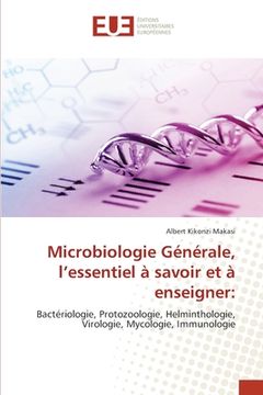 portada Microbiologie Générale, l'essentiel à savoir et à enseigner (en Francés)