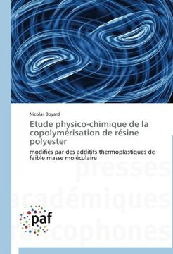 portada Etude physico-chimique de la copolymérisation de résine polyester: modifiés par des additifs thermoplastiques de faible masse moléculaire