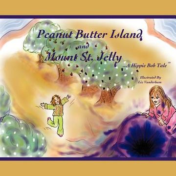 portada peanut butter island and mount st. jelly: a hippie bob tale tm