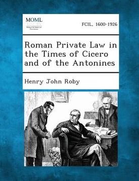 portada Roman Private Law in the Times of Cicero and of the Antonines (en Inglés)
