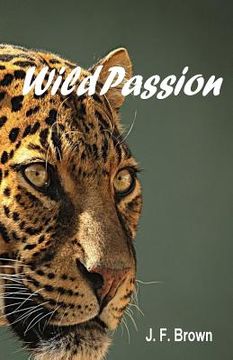 portada Wild Passion: The shadows of my life as a professional safari guide (en Inglés)