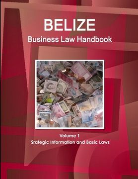 portada Belize Business law Handbook Volume 1 Srategic Information and Basic Laws (World Business and Investment Library) (en Inglés)