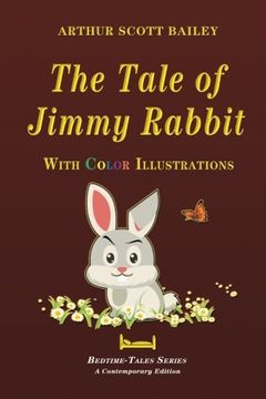 portada The Tale of Jimmy Rabbit - With Color Illustrations (Bedtime-Tales Series)