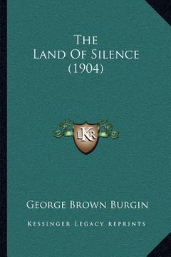 portada the land of silence (1904) (en Inglés)