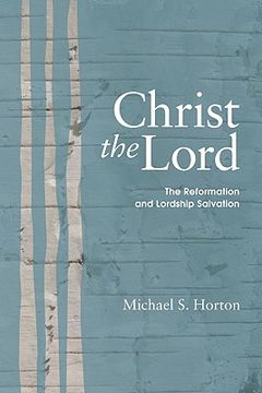 portada christ the lord: the reformation and lordship salvation (in English)