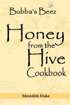 portada Bubba's Beez Honey from the Hive Cookbook (in English)