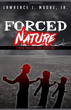 portada Forced Nature: I was Pushed and Shoved (en Inglés)