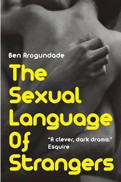 portada The Sexual Language Of Strangers: Top Rated Romantic Suspense Fiction - Recommended Read For 2018 (Paperback Book)
