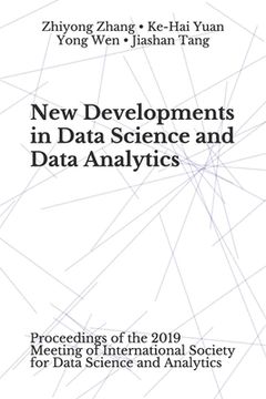 portada New Developments in Data Science and Data Analytics: Proceedings of the 2019 Meeting of International Society for Data Science and Analytics