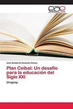 portada Plan Ceibal: Un Desafío Para la Educación del Siglo Xxi: Uruguay