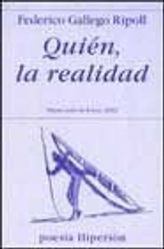 Quién, la realidad (Poesía Hiperión)