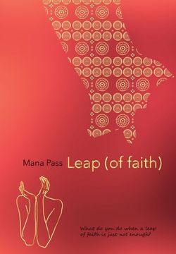 portada Leap (of Faith): What do you do when a leap of faith is just not enough? (en Inglés)