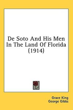portada de soto and his men in the land of florida (1914) (en Inglés)