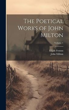 portada The Poetical Works of John Milton; Volume 1 (en Inglés)