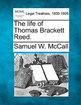portada the life of thomas brackett reed.
