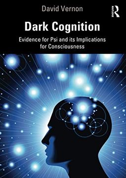 portada Dark Cognition: Evidence for psi and its Implications for Consciousness (en Inglés)