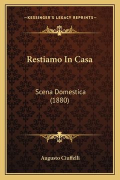 portada Restiamo In Casa: Scena Domestica (1880) (en Italiano)