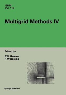 portada Multigrid Methods IV: Proceedings of the Fourth European Multigrid Conference, Amsterdam, July 6-9, 1993 (en Inglés)