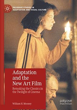 portada Adaptation and the new art Film: Remaking the Classics in the Twilight of Cinema (Palgrave Studies in Adaptation and Visual Culture) (en Inglés)