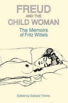 portada Freud and the Child Woman: The Memoirs of Fritz Wittels (in English)