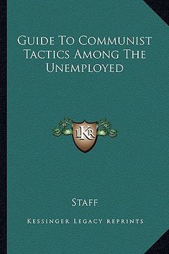 portada guide to communist tactics among the unemployed (en Inglés)