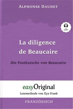 portada La Diligence de Beaucaire / die Postkutsche von Beaucaire (Buch + Audio-Cd) - Lesemethode von Ilya Frank - Zweisprachige Ausgabe Französisch-Deutsch