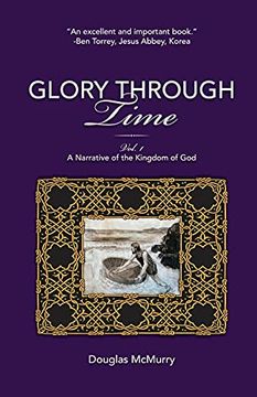 portada Glory Through Time, Vol. 1: A Narrative of the Kingdom of god (in English)