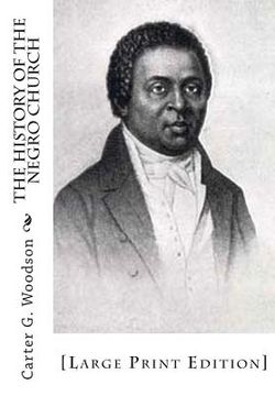 portada The History of the Negro Church: [Large Print Edition] (en Inglés)