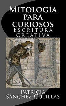 portada Mitologia Para Curiosos: Escritura Creativa (in Spanish)