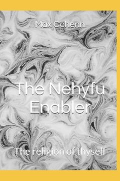 portada The Nehyfu Enabler: The religion of thyself (en Inglés)