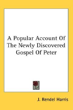 portada a popular account of the newly discovered gospel of peter (en Inglés)