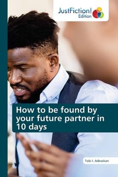 portada How to be found by your future partner in 10 days (en Inglés)