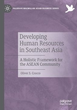 portada Developing Human Resources in Southeast Asia: A Holistic Framework for the ASEAN Community (en Inglés)